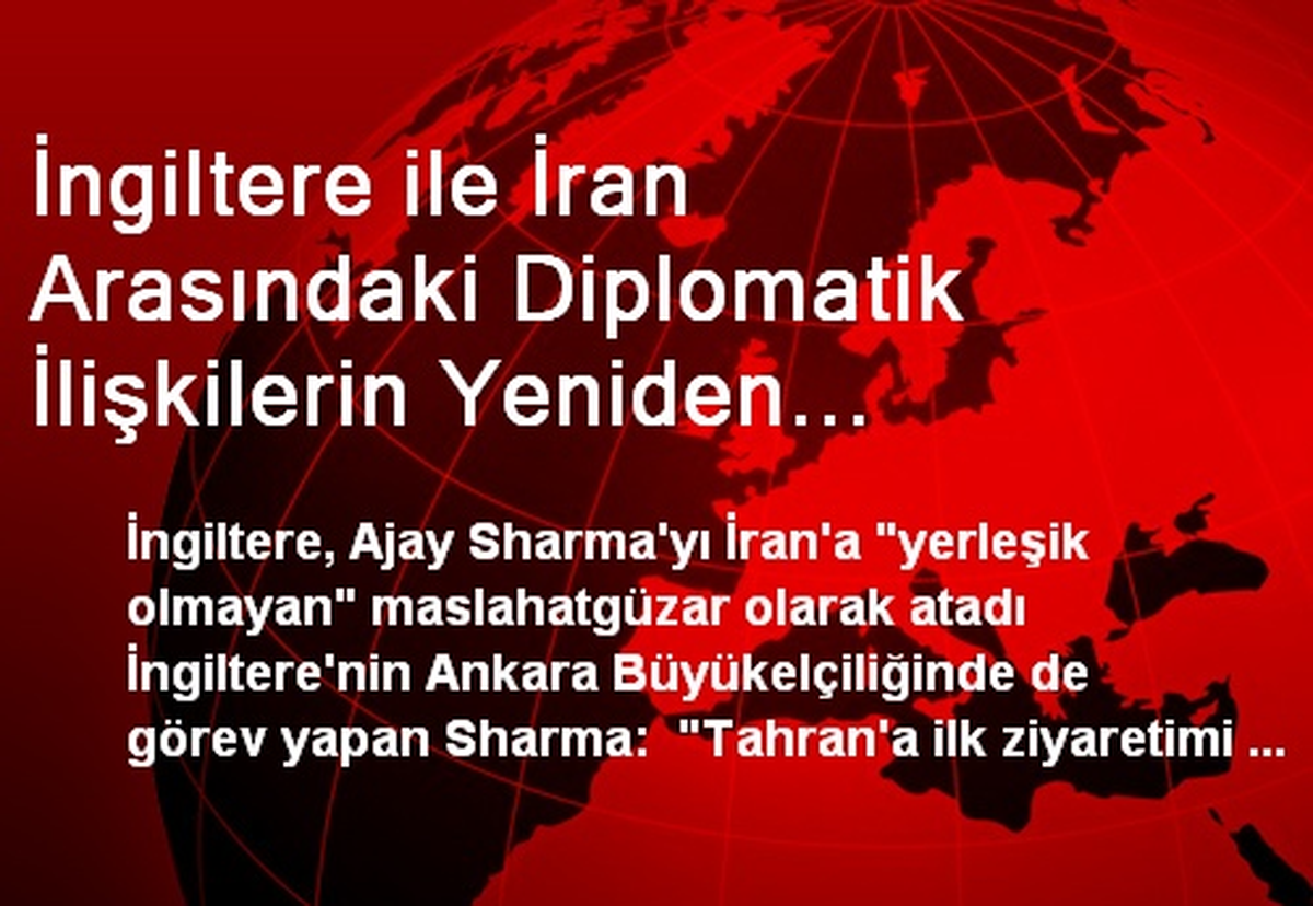 İngiltere ile İran Arasındaki Diplomatik İlişkilerin Yeniden Başlaması