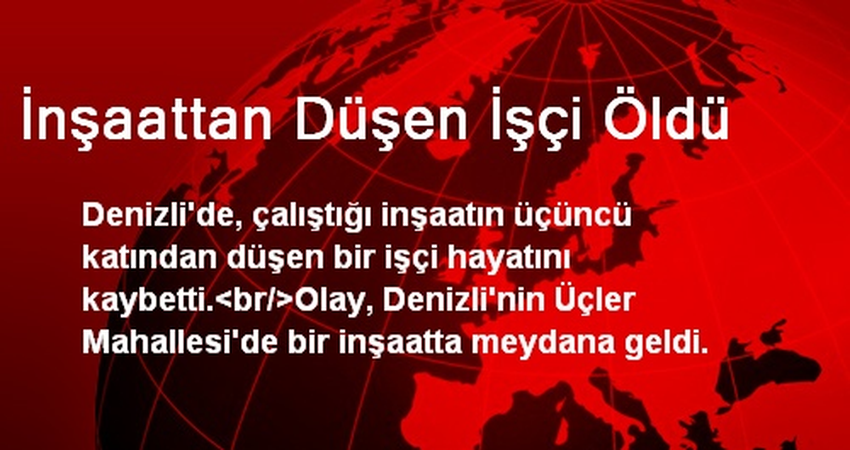 İnşaattan Düşen İşçi Öldü