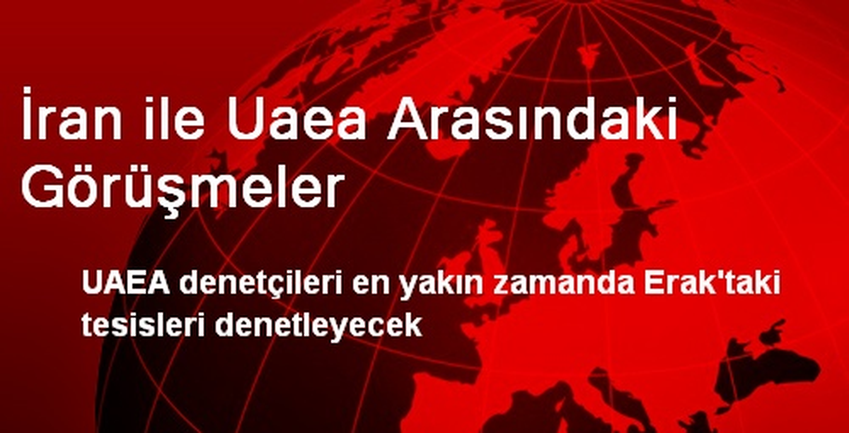 İran ile UAEA Viyana\'da Buluşacak