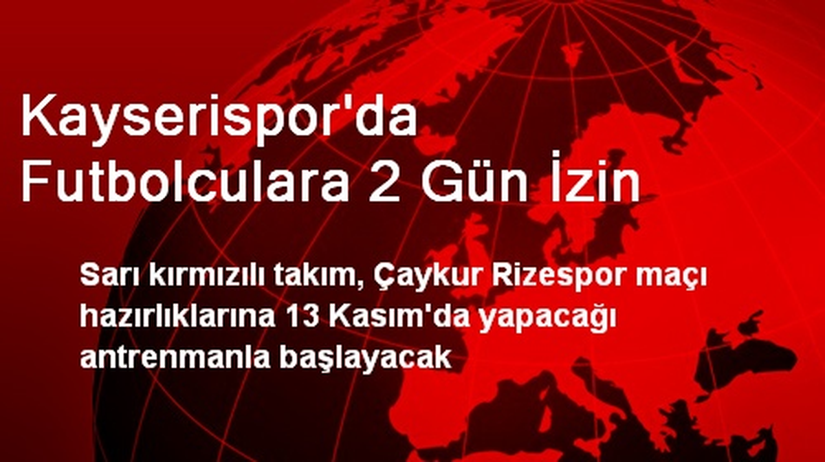 Kayserispor\'da Futbolculara 2 Gün İzin