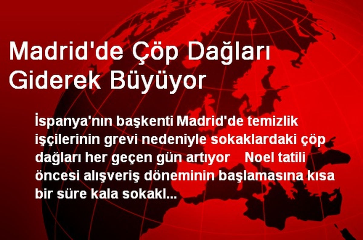 Madrid\'de Çöp Dağları Giderek Büyüyor