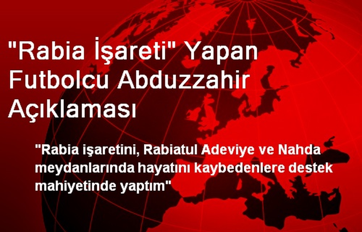 "Rabia İşareti" Yapan Futbolcu Abduzzahir Açıklaması