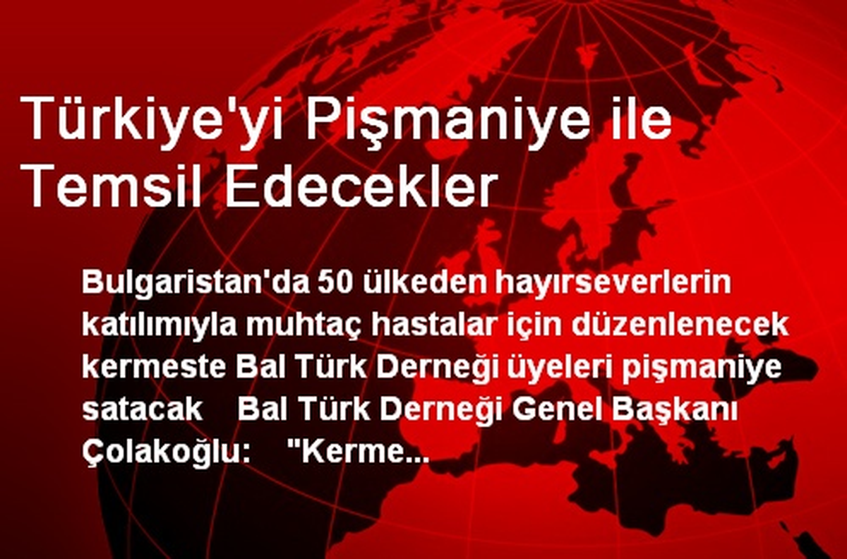 Türkiye\'yi Pişmaniye ile Temsil Edecekler