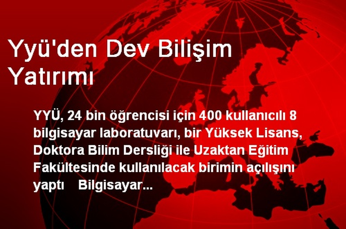 Yyü\'den Dev Bilişim Yatırımı