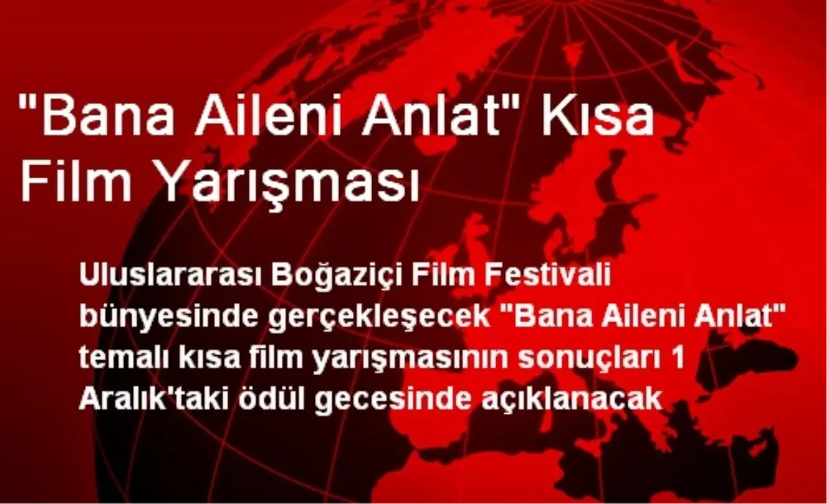 "Bana Aileni Anlat" Kısa Film Yarışması