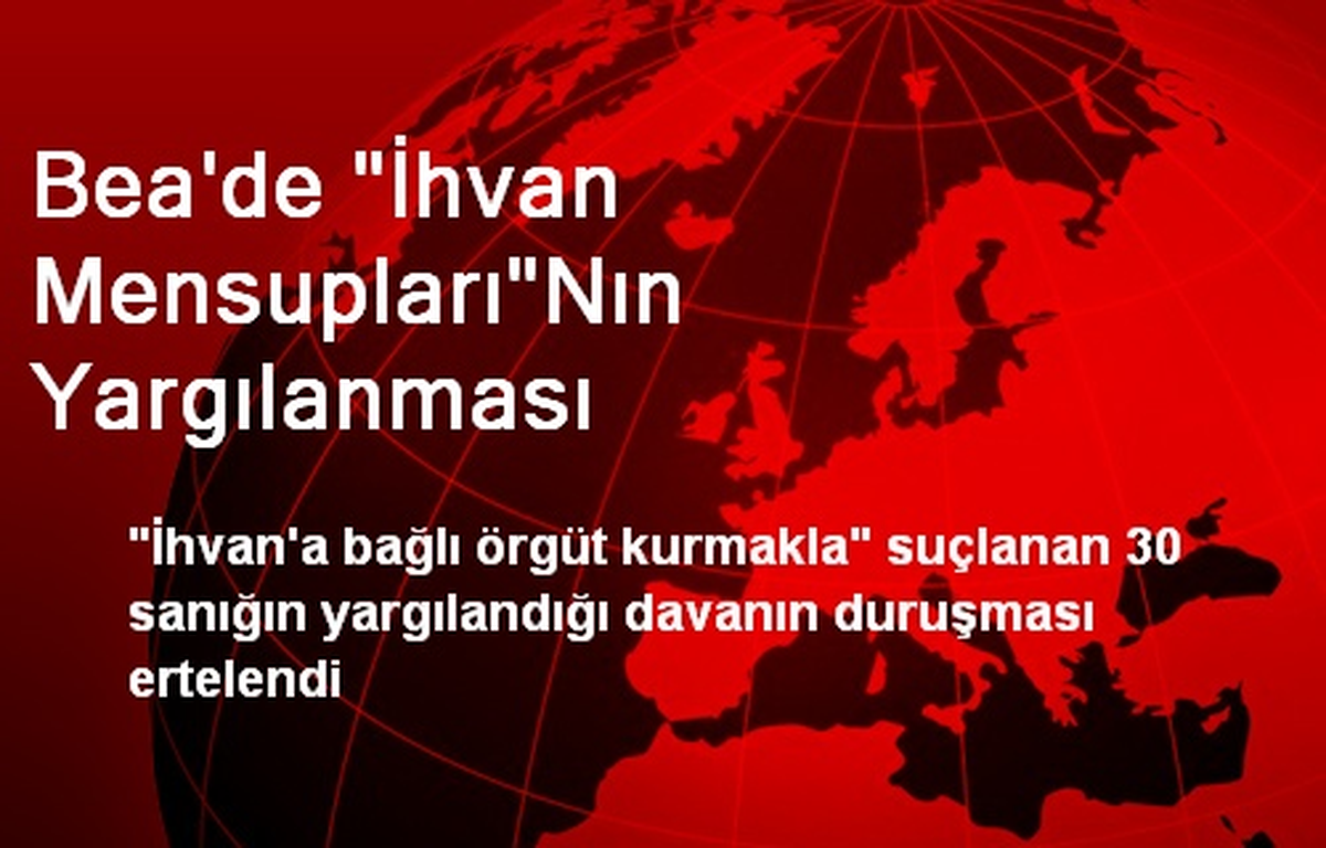 Bea\'de "İhvan Mensupları"Nın Yargılanması