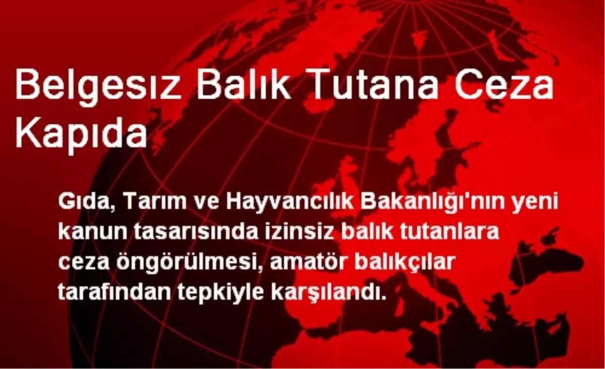 Belgesız Balık Tutana Ceza Kapıda