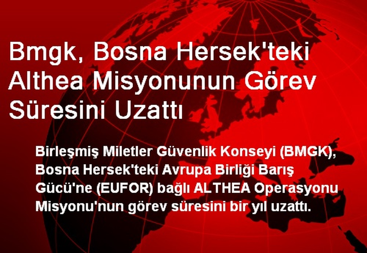 BMGK Bosna Hersek\'te ALTHEA Misyonunun Görev Süresini Uzattı