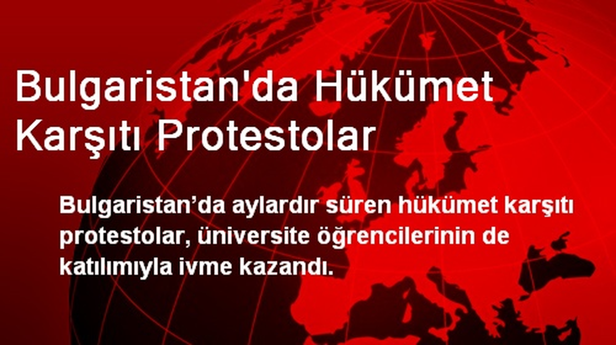 Bulgaristan\'da Üniversiteliler Hükümeti Protesto Etti