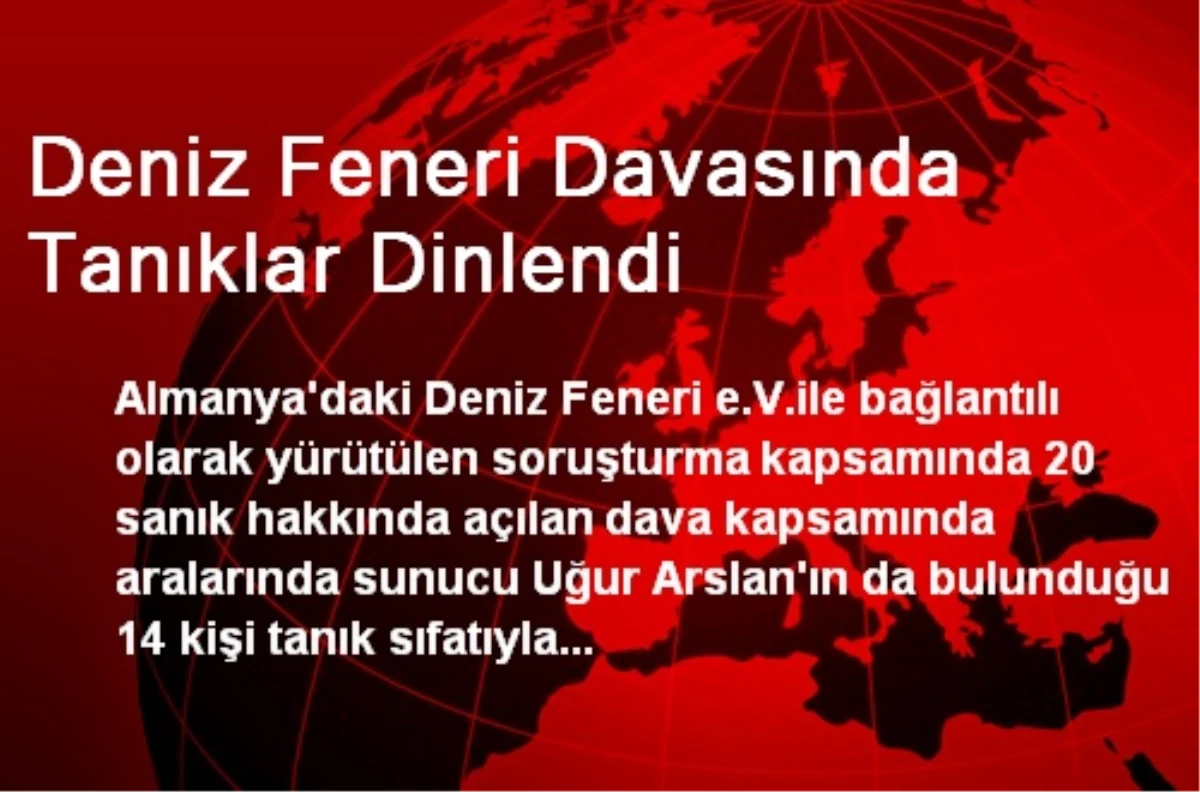 Deniz Feneri Davasında Tanıklar Dinlendi