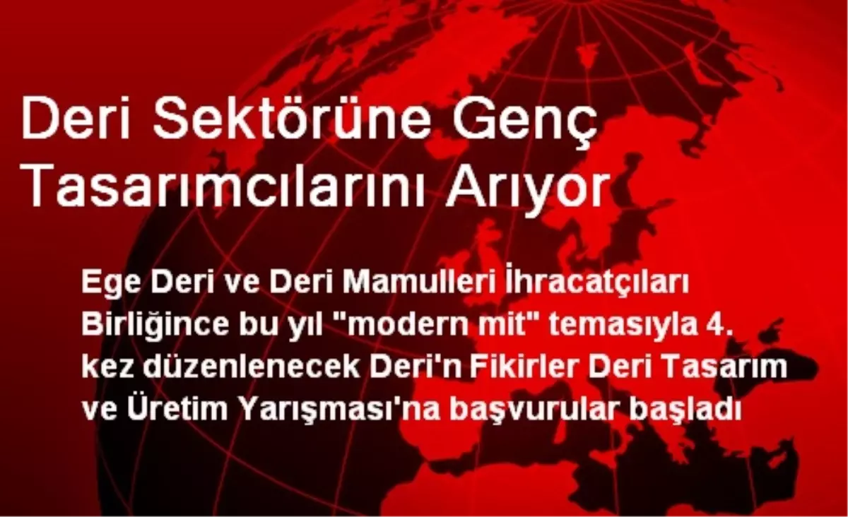 Deri Sektörüne Genç Tasarımcılarını Arıyor