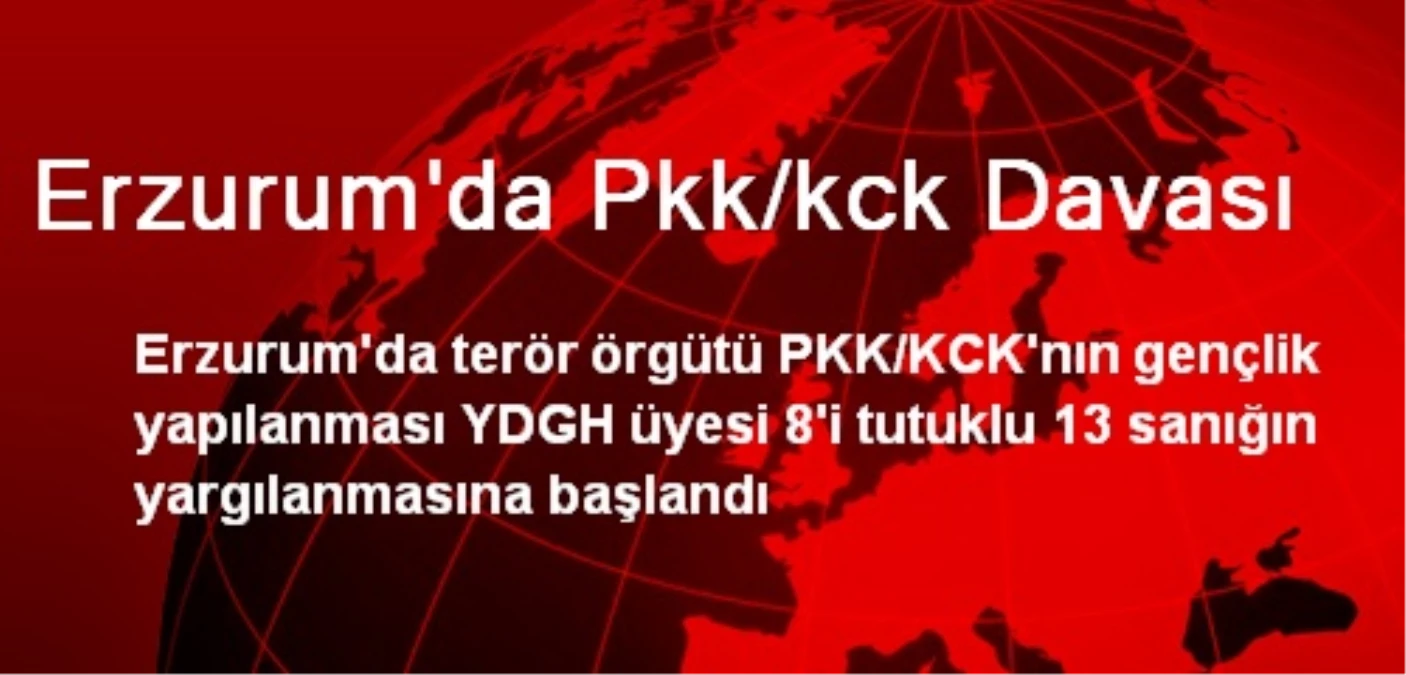 Erzurum\'da Pkk/kck Davası