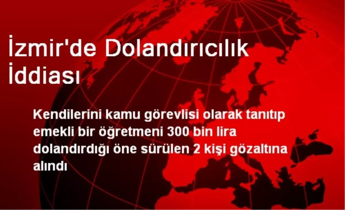 İzmir\'de Dolandırıcılık İddiası