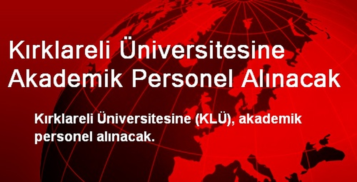 Kırklareli Üniversitesine Akademik Personel Alınacak