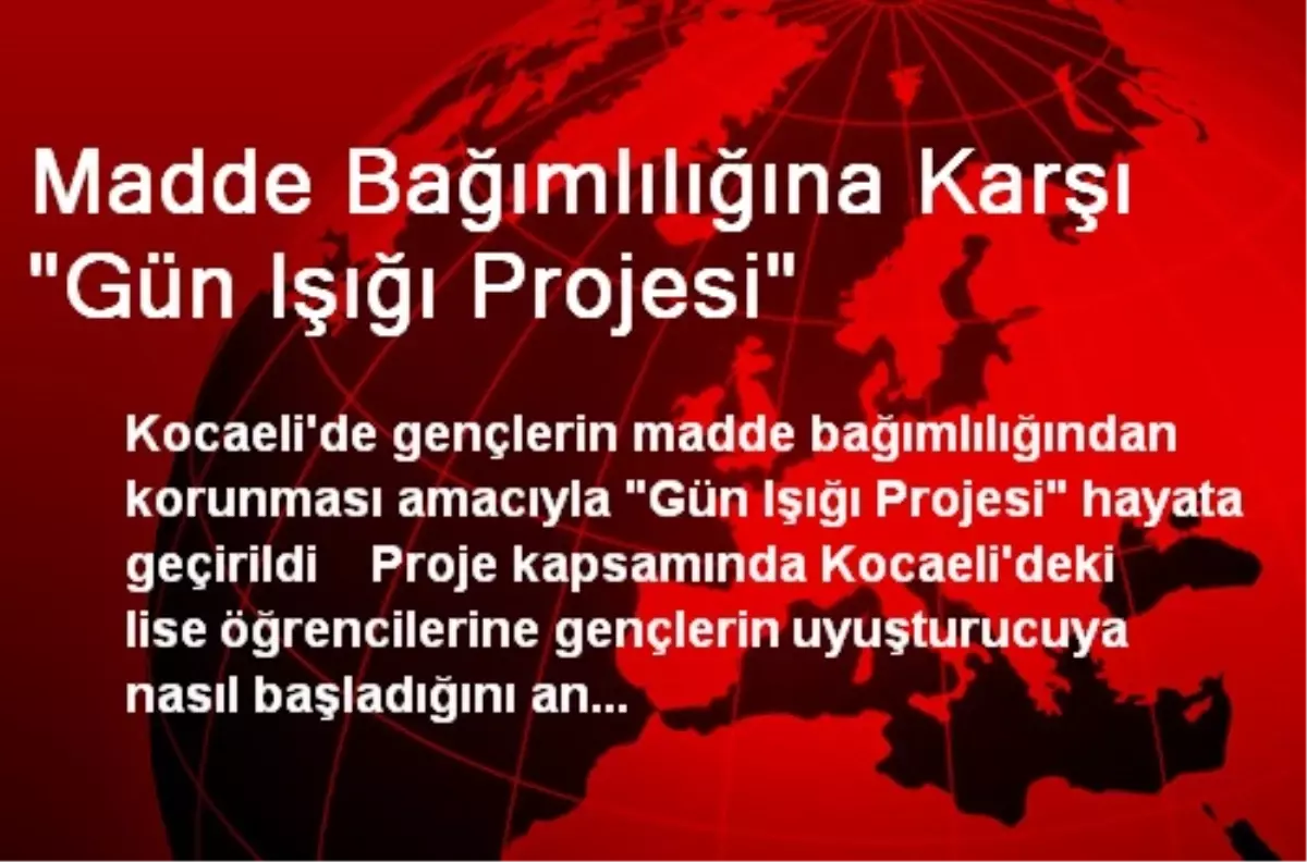 Madde Bağımlılığına Karşı "Gün Işığı Projesi"