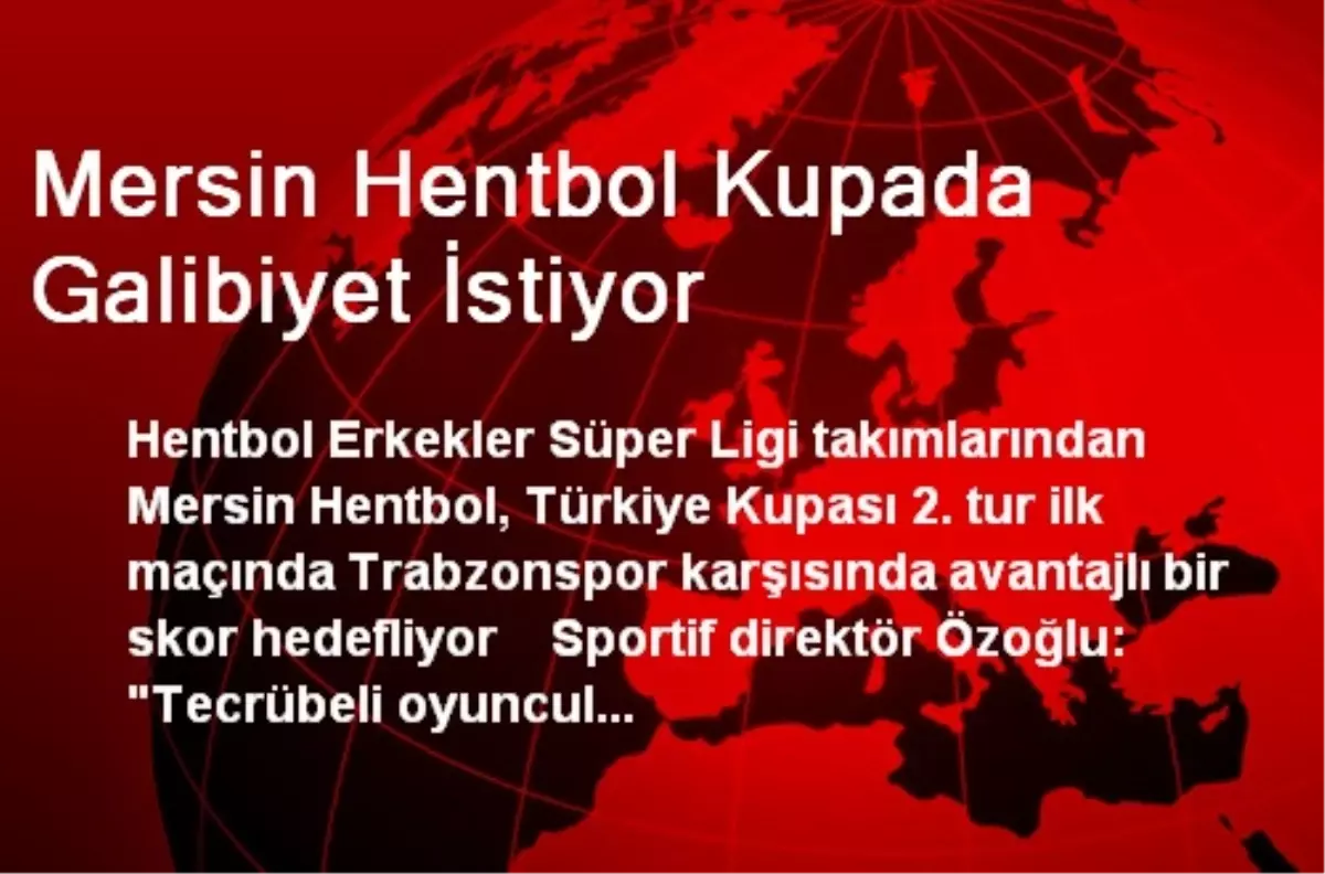 Mersin Hentbol Kupada Galibiyet İstiyor