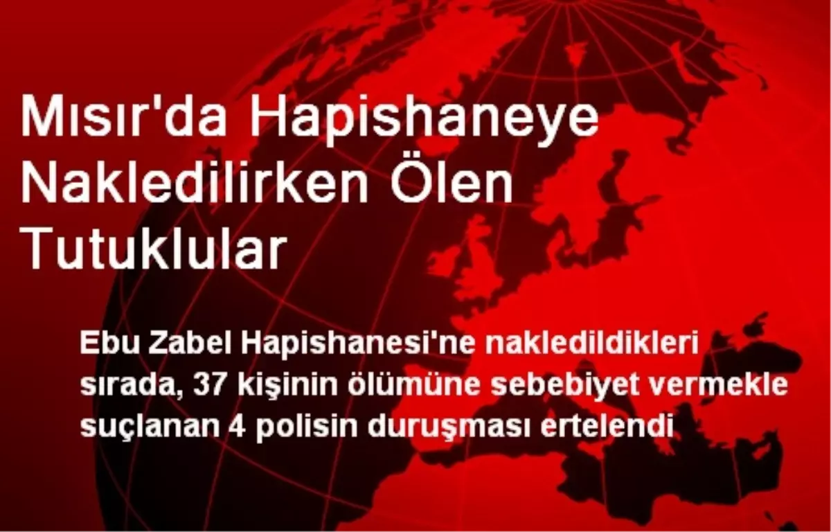 Mısır\'da Hapishaneye Nakledilirken Ölen Tutuklular