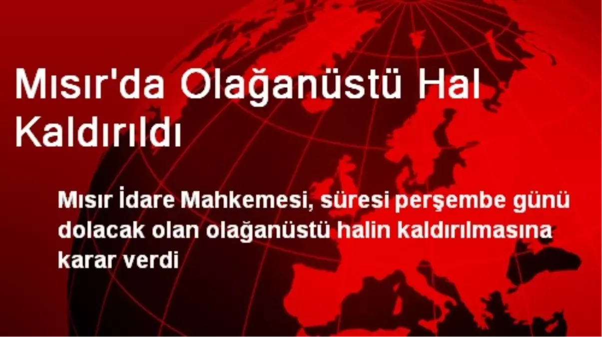 Mısır\'da Olağanüstü Hal Kaldırıldı