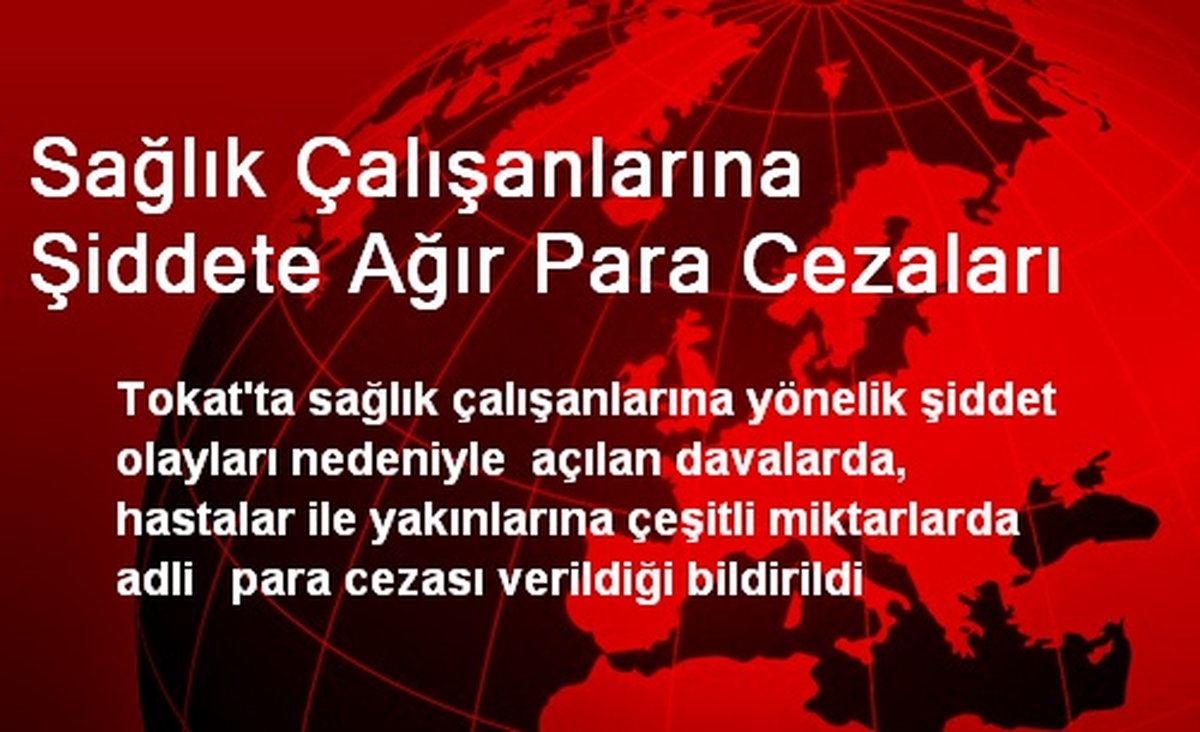 Sağlık Çalışanlarına Şiddete Ağır Para Cezaları