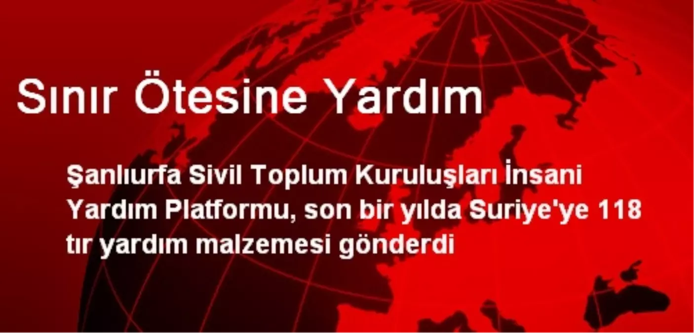 Şanlıurfa Sivil Toplum Kuruluşlarından Suriye\'ye Yardım