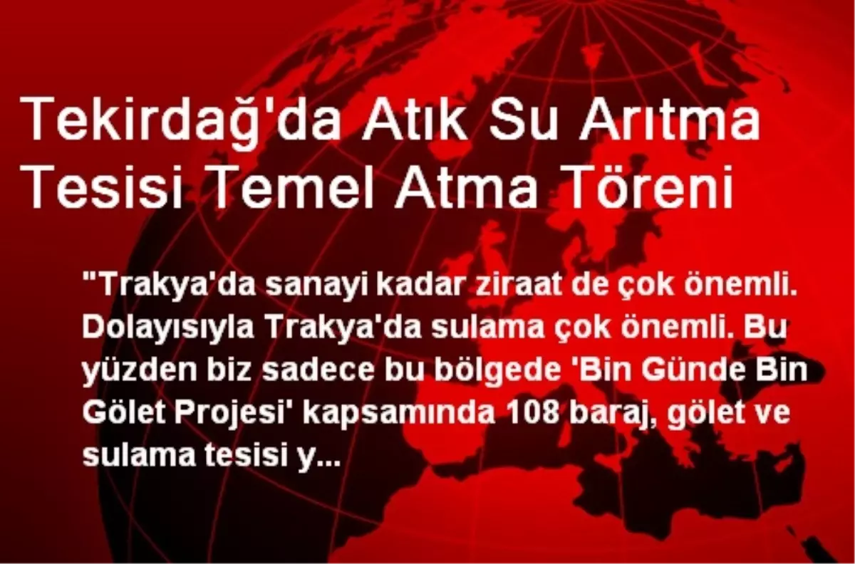 Tekirdağ\'da Atık Su Arıtma Tesisi Temel Atma Töreni