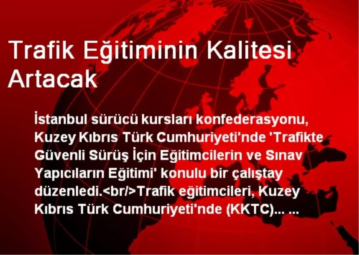 Trafik Eğitiminin Kalitesi Artacak