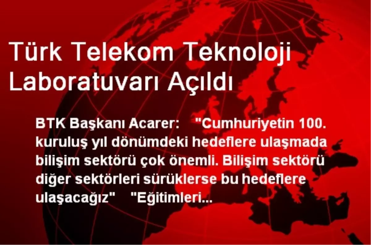 Türk Telekom Teknoloji Laboratuvarı Açıldı