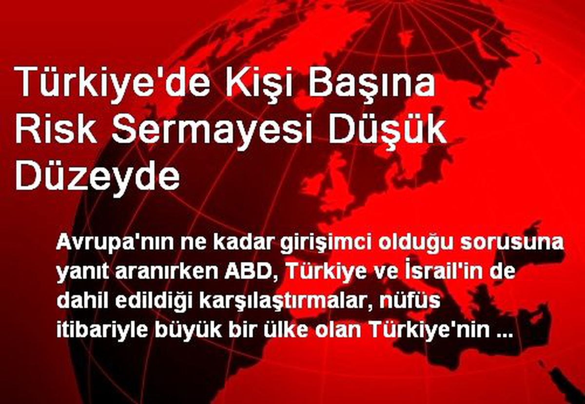 Türkiye\'de Kişi Başına Risk Sermayesi Düşük Düzeyde