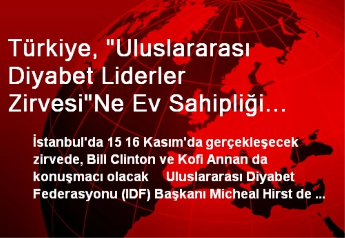 Türkiye, "Uluslararası Diyabet Liderler Zirvesi"Ne Ev Sahipliği Yapacak