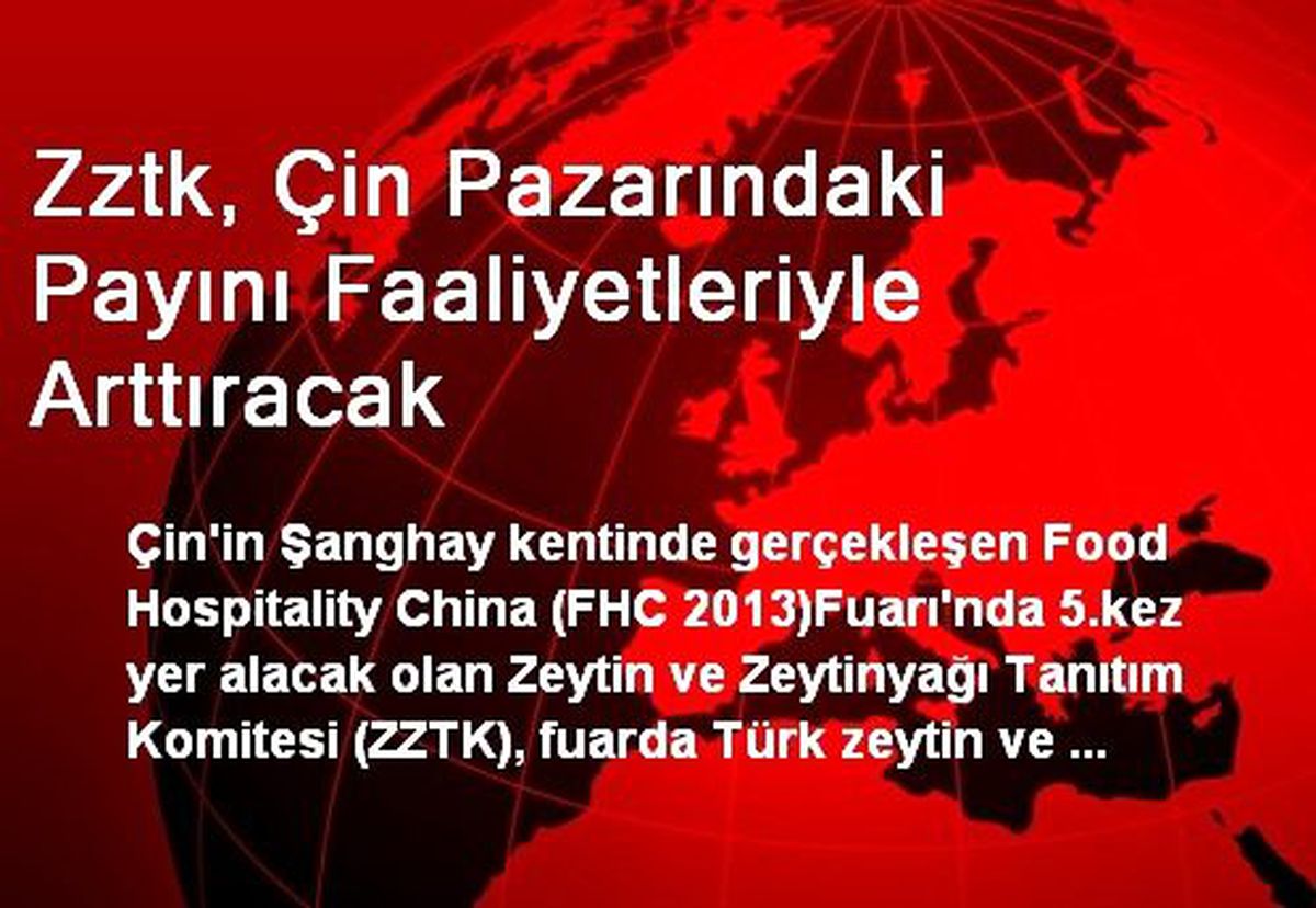 Zztk, Çin Pazarındaki Payını Faaliyetleriyle Arttıracak