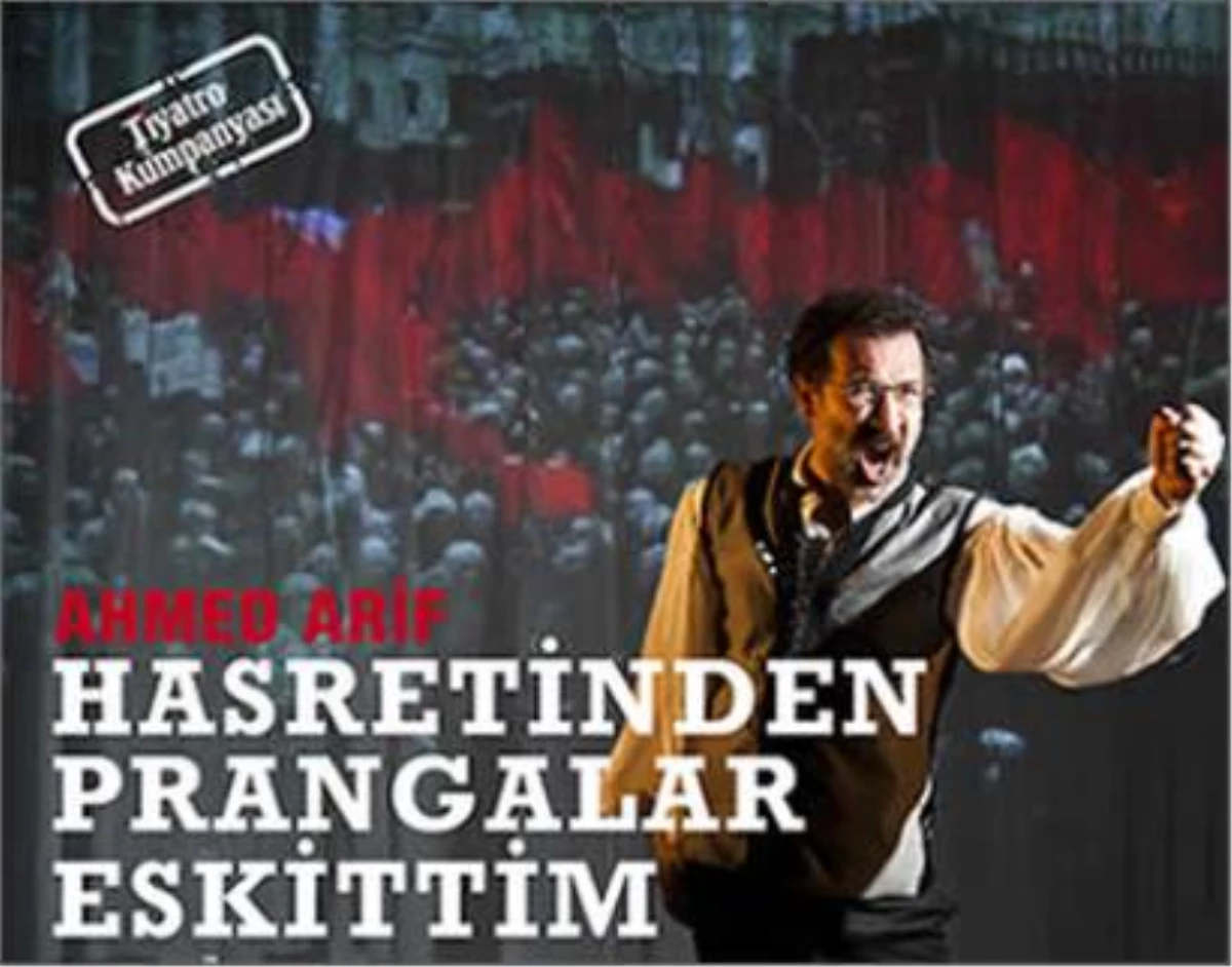 "Hasretinden Prangalar Eskittim" Oyunu İstanbul\'da Son Kez Sahnelecek