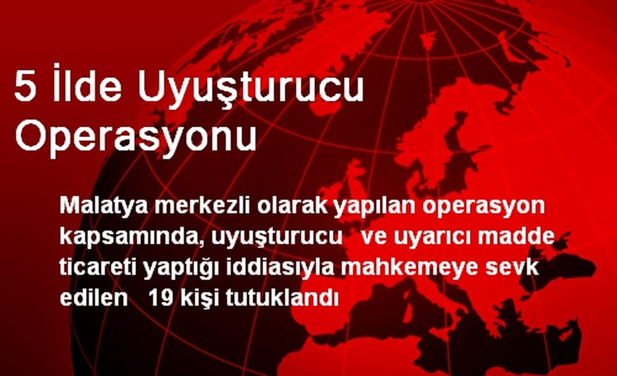 5 İlde Uyuşturucu Operasyonu