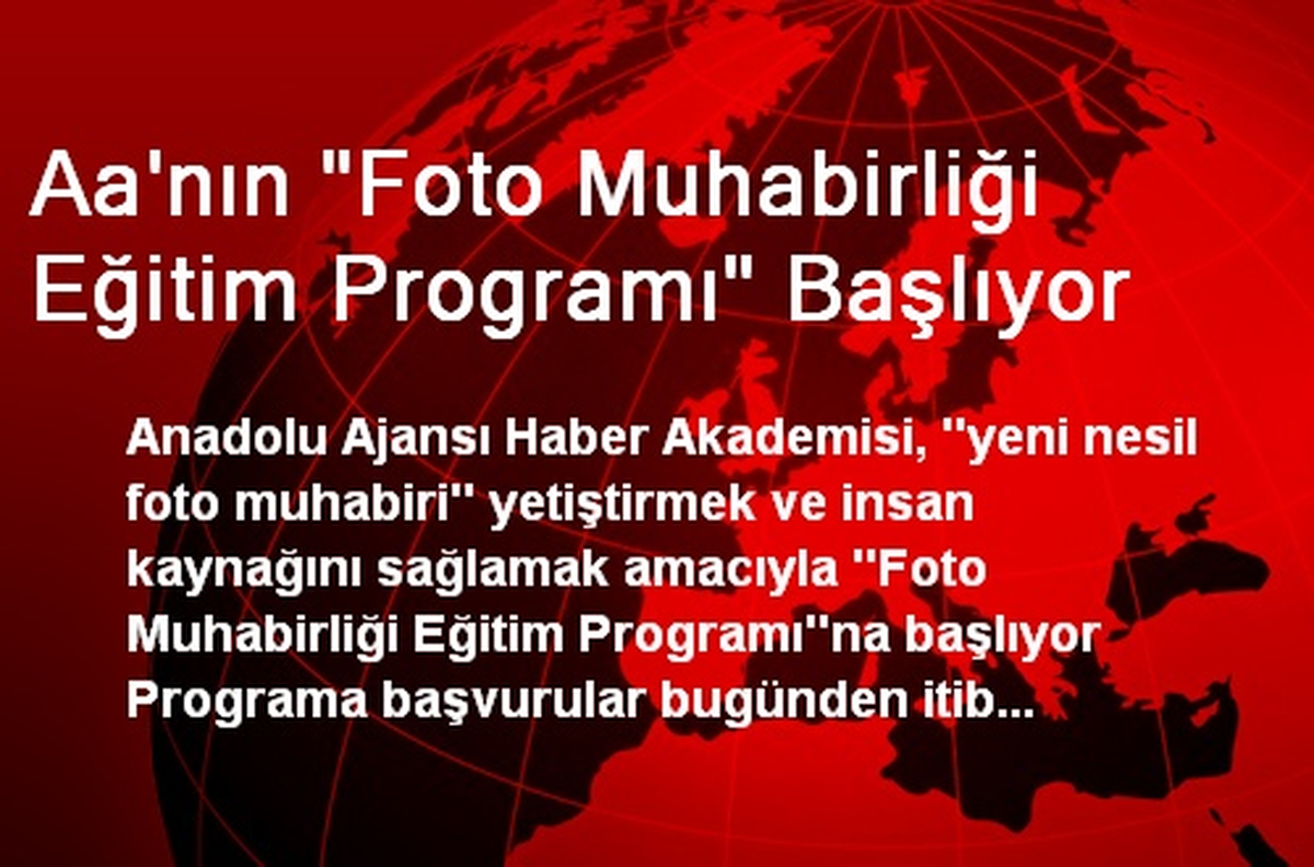 AA\'nın Foto Muhabirliği Eğitim Programı Başlıyor