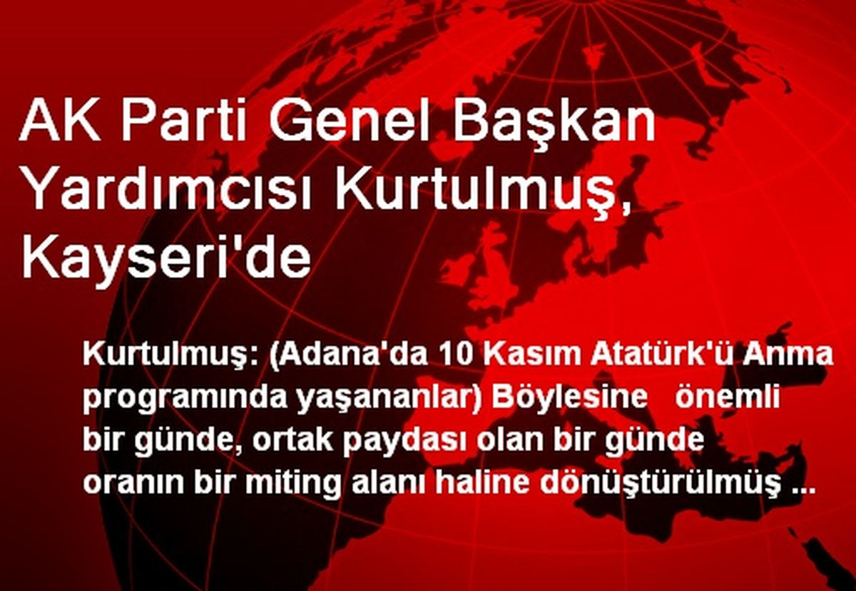 AK Parti Genel Başkan Yardımcısı Kurtulmuş, Kayseri\'de