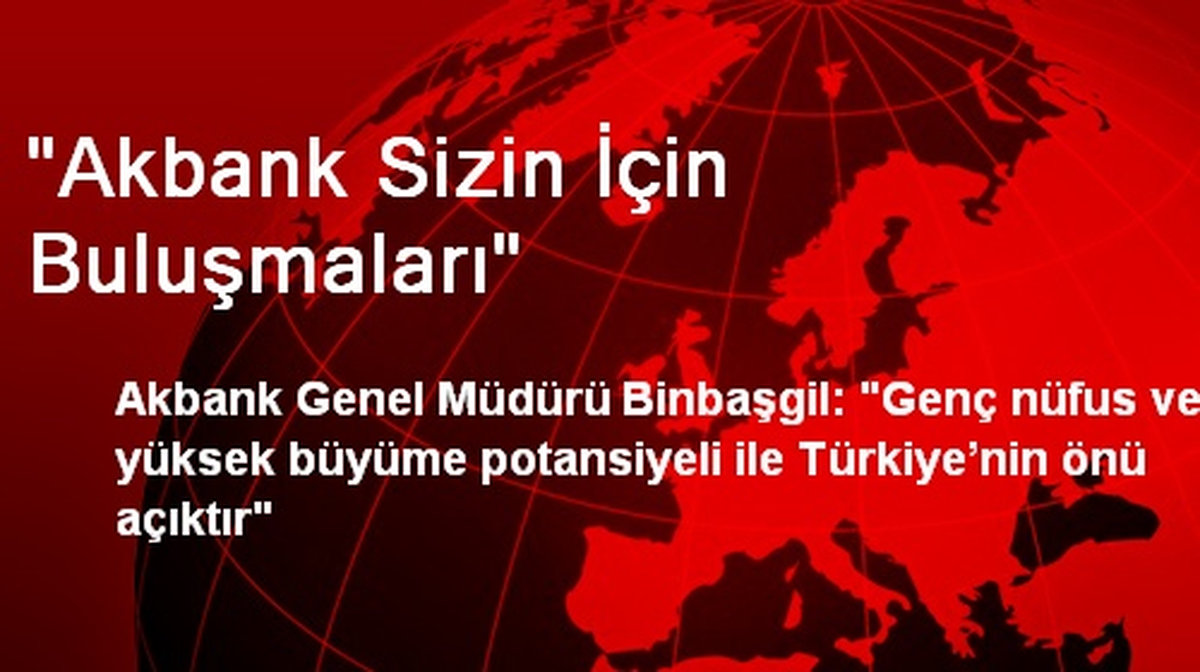"Akbank Sizin İçin Buluşmaları"