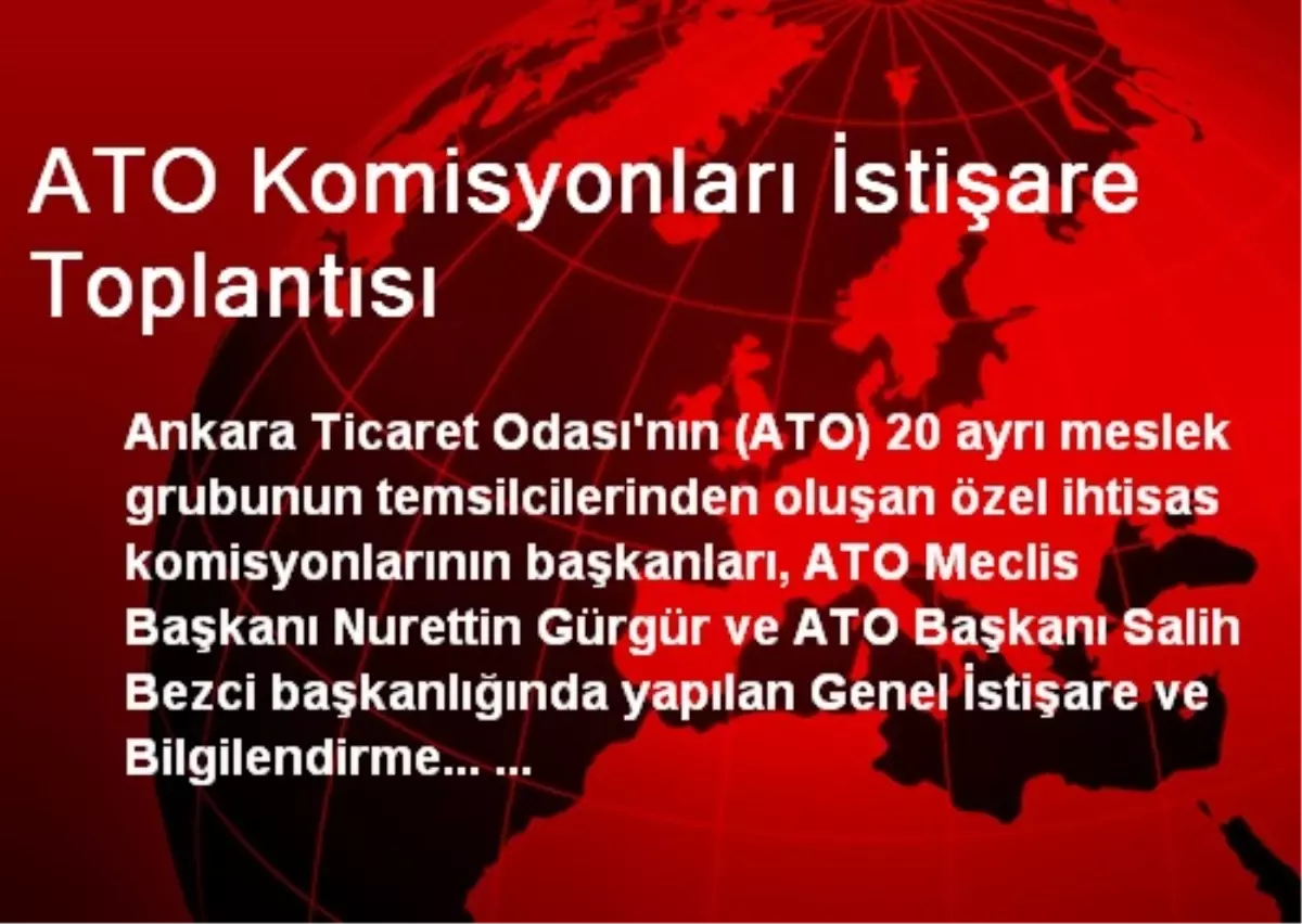 ATO Komisyonları İstişare Toplantısı Yapıldı