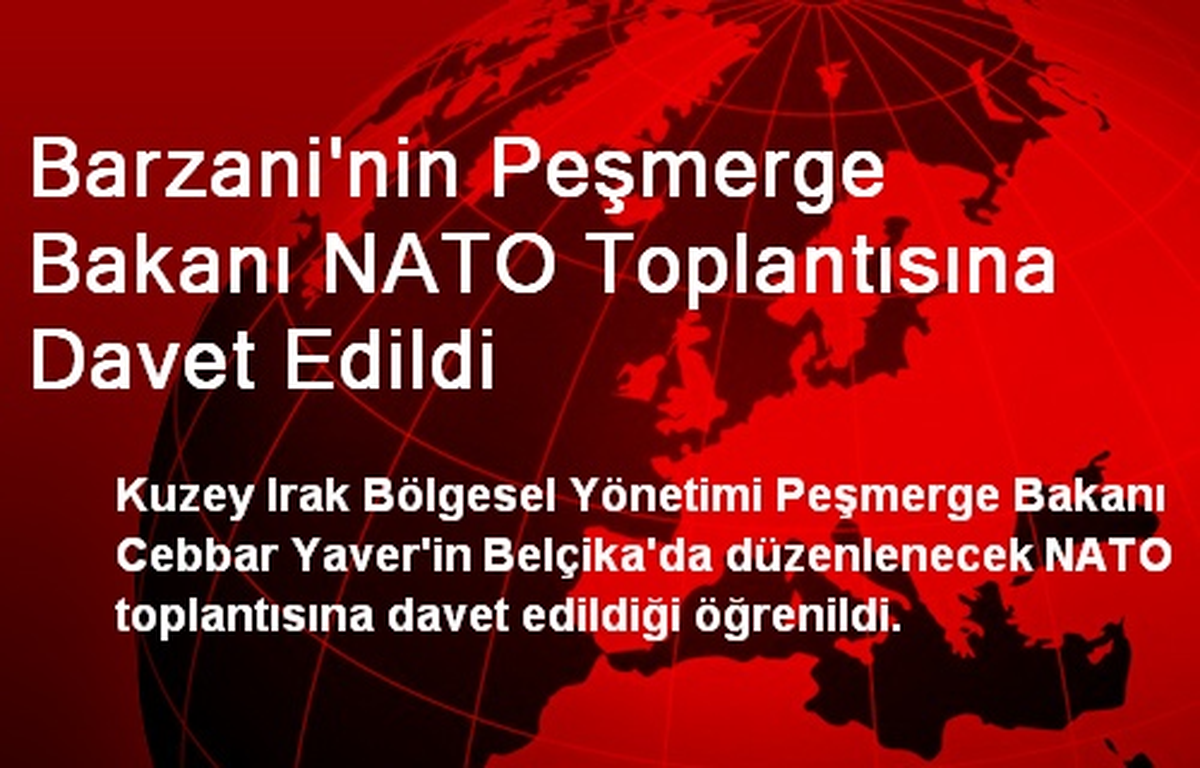 Barzani\'nin Peşmerge Bakanı NATO Toplantısına Davet Edildi
