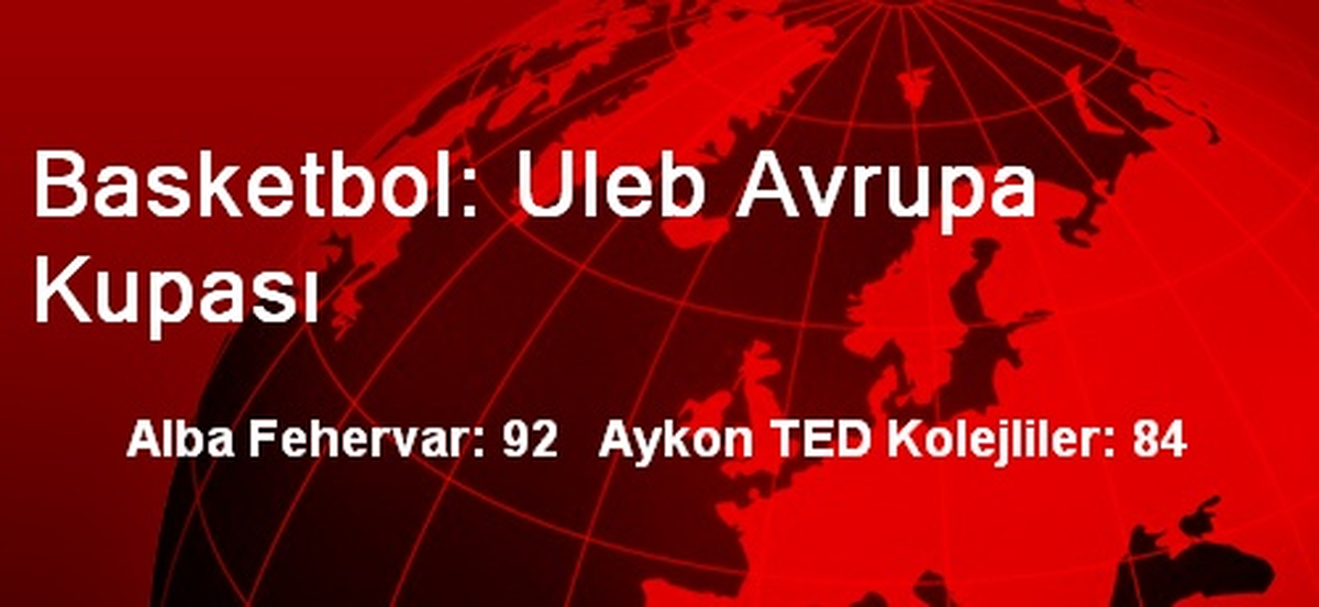 Basketbol: Uleb Avrupa Kupası
