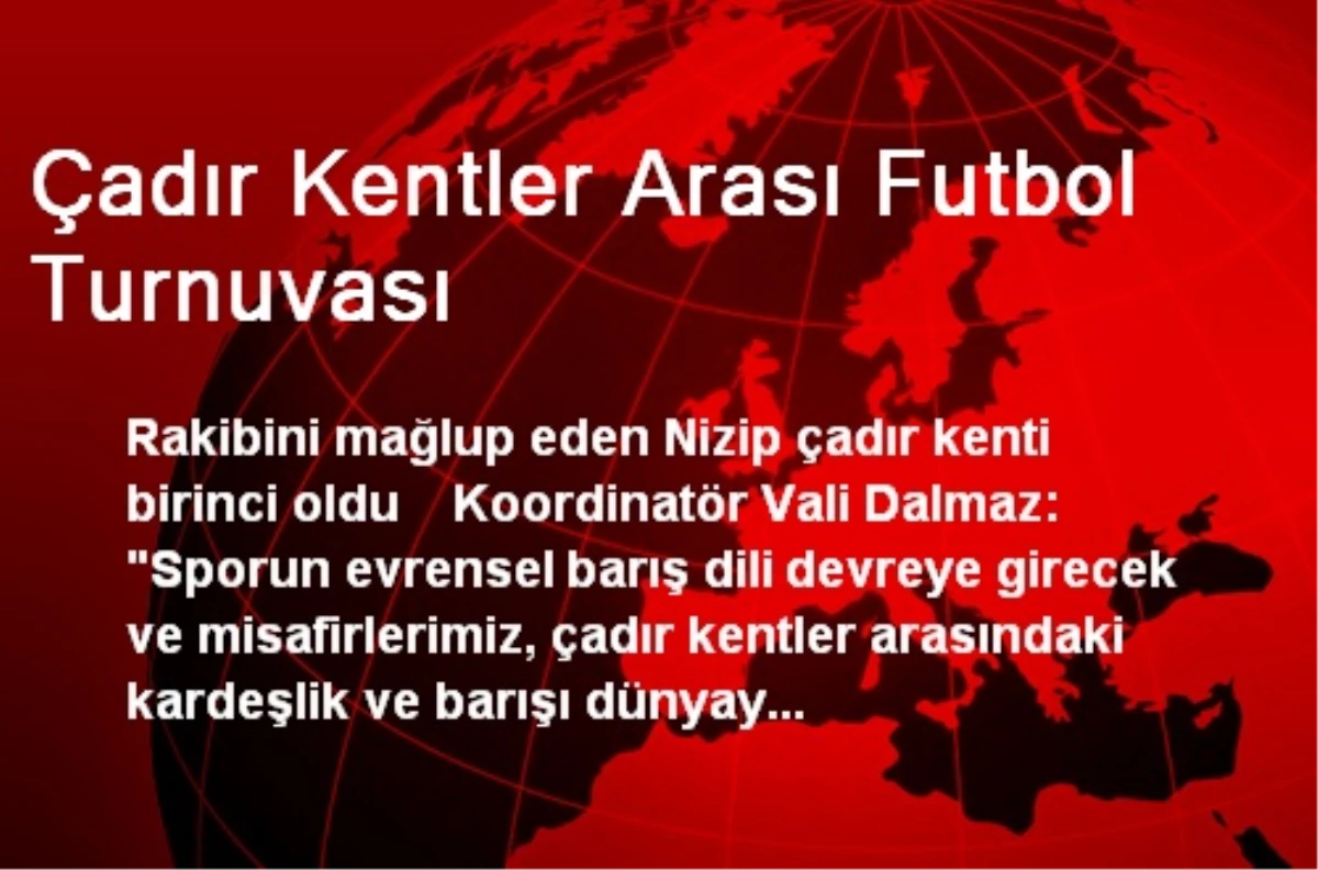 Çadır Kentler Arası Futbol Turnuvası