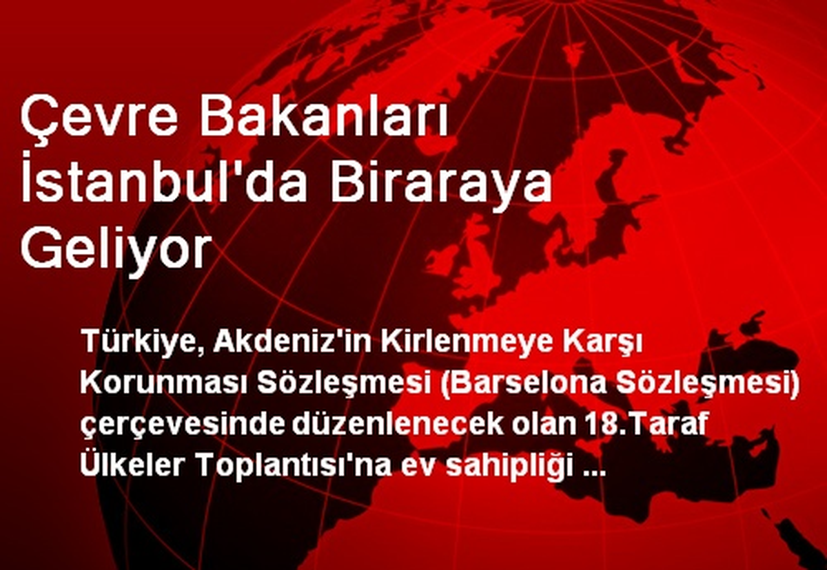 Çevre Bakanları İstanbul\'da Bir Araya Geliyor