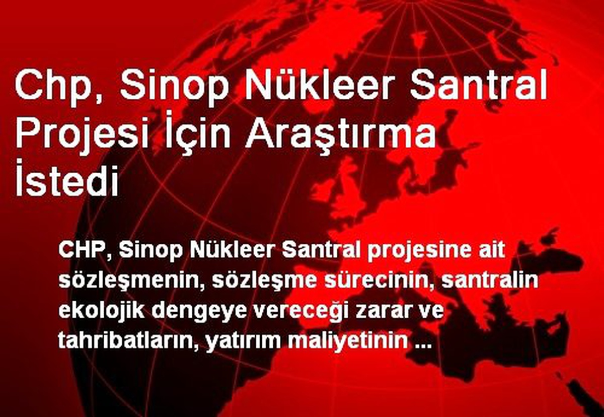 Chp, Sinop Nükleer Santral Projesi İçin Araştırma İstedi