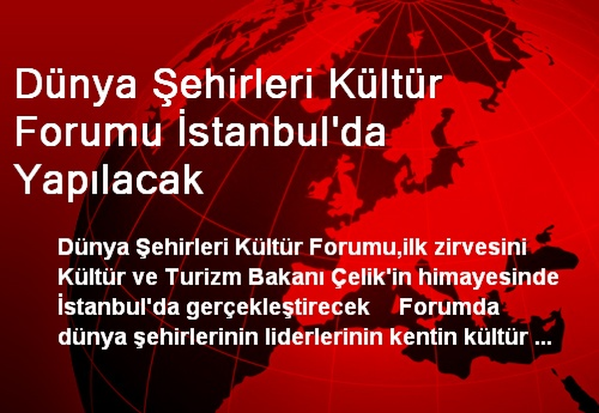 Dünya Şehirleri Kültür Forumu İstanbul\'da Yapılacak
