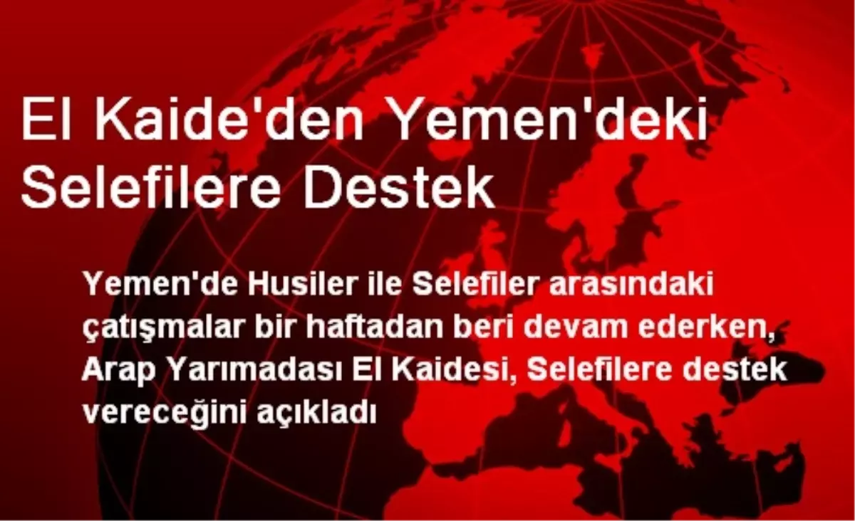El Kaide\'den Yemen\'deki Selefilere Destek