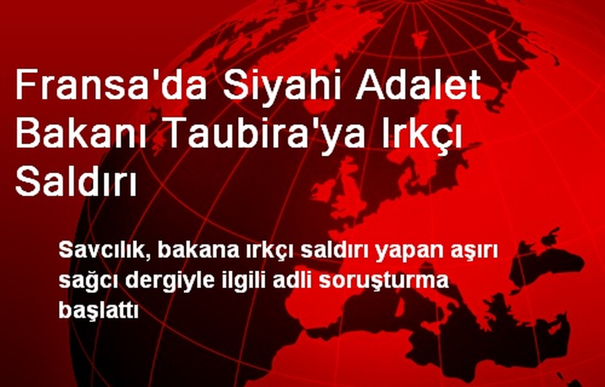 Fransa\'da Siyahi Adalet Bakanı Taubira\'ya Irkçı Saldırı