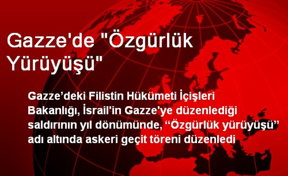 Gazze\'de "Özgürlük Yürüyüşü"