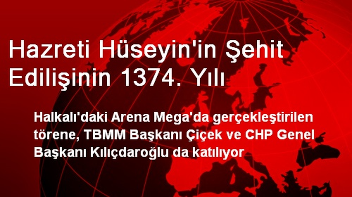 Hazreti Hüseyin\'in Şehit Edilişinin 1374. Yılı