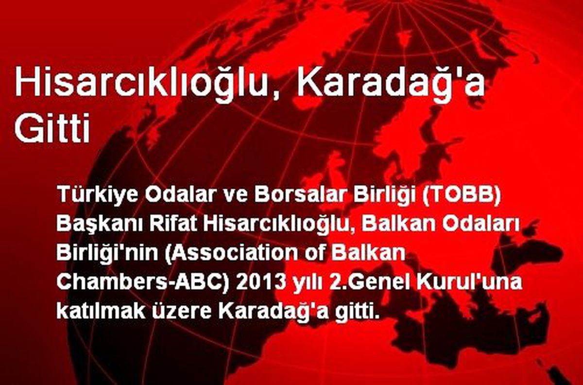 Hisarcıklıoğlu, Karadağ\'a Gitti