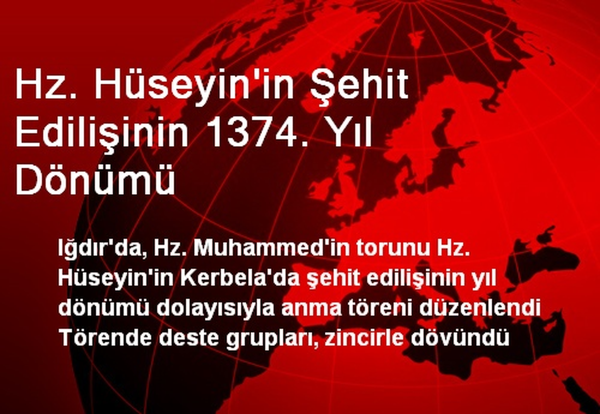 Hz. Hüseyin\'in Şehit Edilişinin 1374. Yıl Dönümü