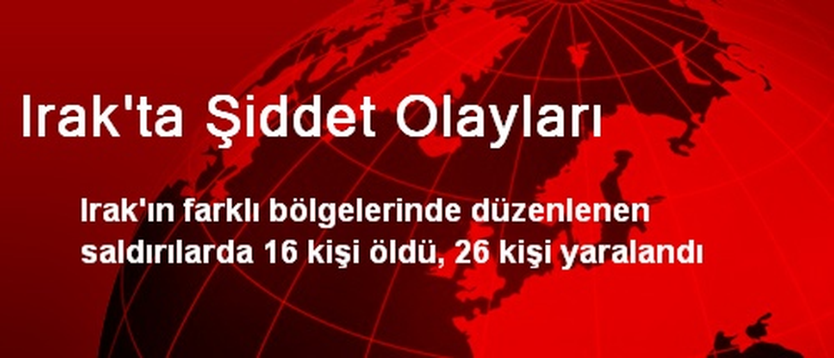Irak\'ta Şiddet Olayları