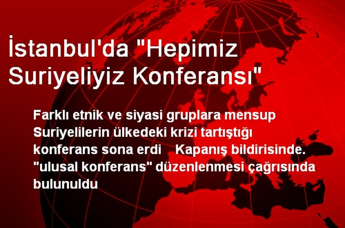 İstanbul\'da "Hepimiz Suriyeliyiz Konferansı"